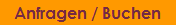 Anfragen / Buchen Anfragen / Buchen